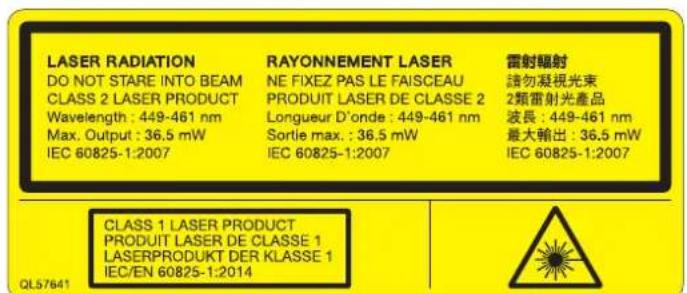 LASER RADIATION DO NOT STARE INTO BEAM CLASS 2 LASER PRODUCT Wavelength : 449-461 nm Max. Output : 36.5 mW IEC 60825-1:2007 RAYONNEMENT LASER NE FIXEZ PAS LE FAISCEAU PRODUIT LASER DE CLASSE 2 Longueur D'onde : 449-461 nm Sortie max. : 36.5 mW IEC 60825-1:2007 雷射輻射 請勿凝視光束 2類雷射光產品 波長 : 449-461 nm 最大輸出 : 36.5 mW IEC 60825-1:2007 CLASS 1 LASER PRODUCT PRODUIT LASER DE CLASSE 1 LASERPRODUKT DER KLASSE 1 IEC/EN 60825-1:2014