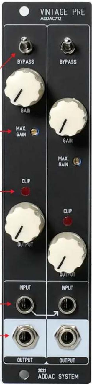 VINTAGE PRE ADDAC712 BYPASS BYPASS GAIN MAX. GAIN MAX. GAIN CLIP OUTPUT CLIP OUTPUT INPUT INPUT OUTPUT OUTPUT 2022 ADDAC SYSTEM