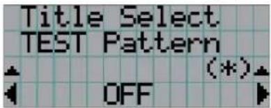 Title Select TEST Pattern OFF (*)