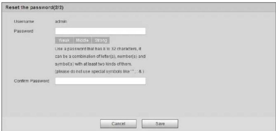 Reset the password(2/2) Username admin Password Weak Middle Strong Use a password that has 8 to 32 characters, it can be a combination of letter(s), number(s) and symbol(s) with at least two kinds of them. (please do not use special symbols like "... & ) Confirm Password Cancel Save