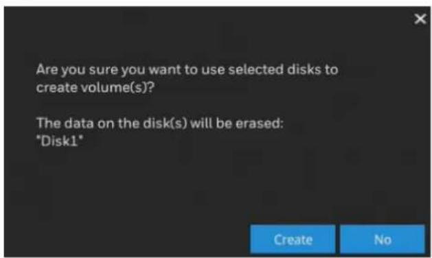 Are you sure you want to use selected disks to create volume(s)? The data on the disk(s) will be erased: "Disk1" Create No