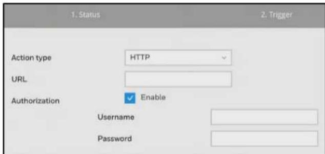 1. Status 2. Trigger Action type HTTP URL Authorization Enable Username Password