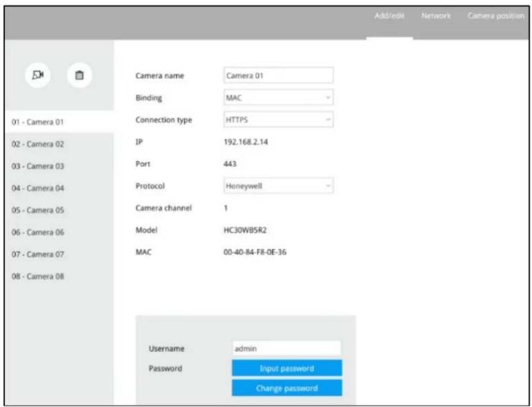 Add/edit Network Camera position 01 - Camera 01 Camera name Camera 01 Binding MAC Connection type HTTPS IP 192.168.2.14 Port 443 Protocol Honeywell Camera channel 1 Model HC30WB5R2 MAC 00-40-84-F8-0E-36 Username admin Password Input password Change password