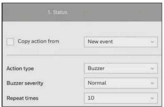 1. Status Copy action from New event Action type Buzzer Buzzer severity Normal Repeat times 10