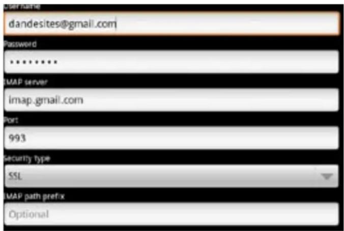 dandesites@gmail.com Password ****** IMAP server imap.gmail.com Port 993 Security type SSL IMAP path prefix Optional