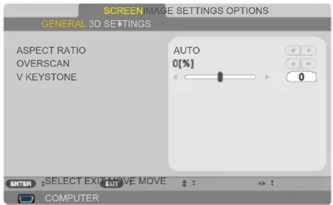SCREEN MAGE SETTINGS OPTIONS GENERAL 3D SETTINGS ASPECT RATIO OVERSCAN V KEYSTONE AUTO 0[%] 0 ENTER : SELECT EXIT MOVE MOVE COMPUTER