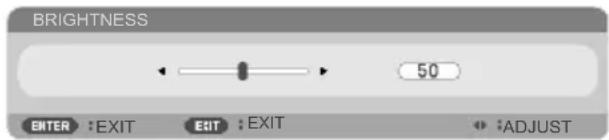 BRIGHTNESS 50 ENTER :EXIT Exit :EXIT :ADJUST