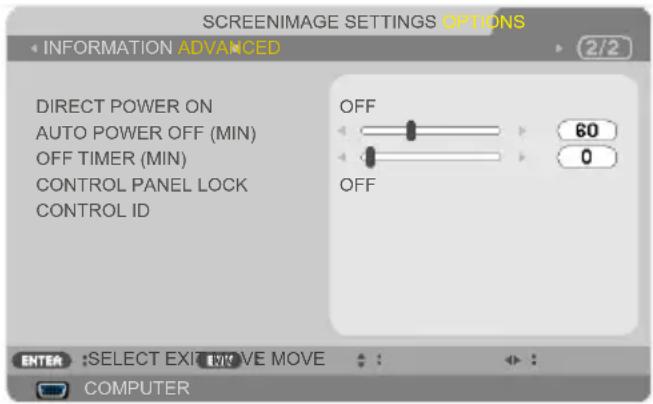 SCREENIMAGE SETTINGS OPTIONS INFORMATION ADVANCED 2/2 DIRECT POWER ON AUTO POWER OFF (MIN) OFF TIMER (MIN) CONTROL PANEL LOCK CONTROL ID OFF 60 0 OFF ENTER :SELECT EXIT DRIVE MOVE COMPUTER