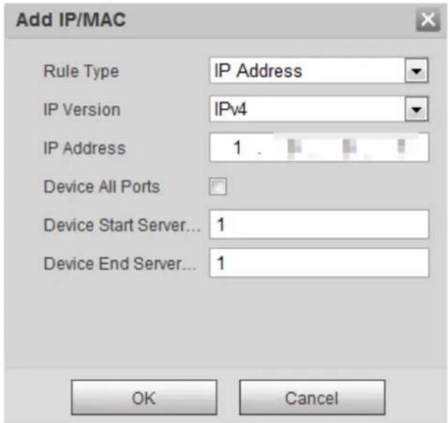 Add IP/MAC Rule Type IP Address IP Version IPv4 IP Address 1 Device All Ports Device Start Server... 1 Device End Server... 1 OK Cancel