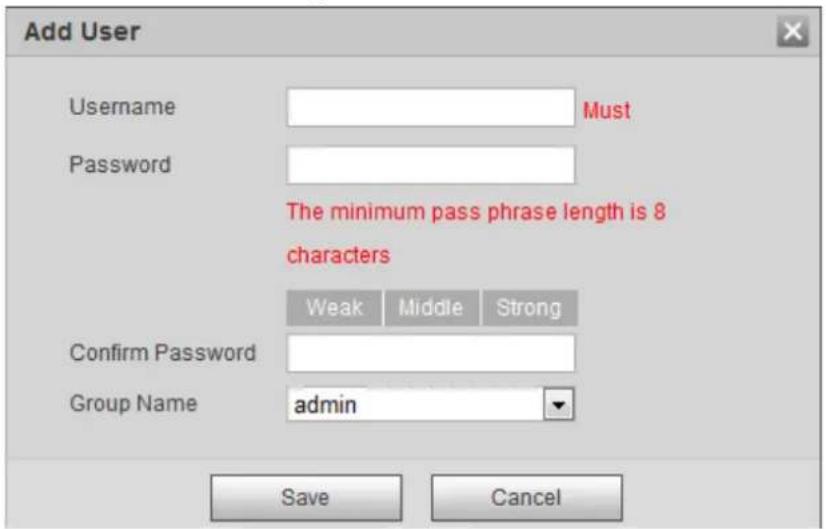 Add User Username Must Password The minimum pass phrase length is 8 characters Weak Middle Strong Confirm Password Group Name admin Save Cancel
