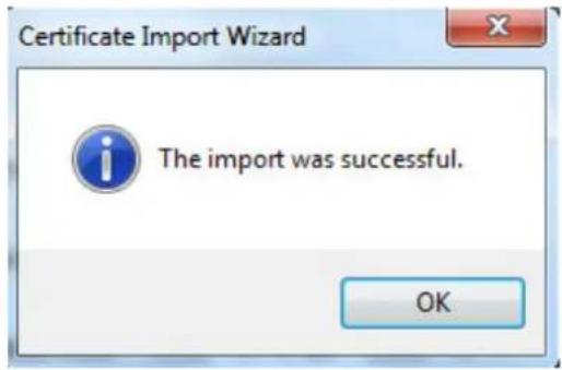 Certificate Import Wizard The import was successful. OK