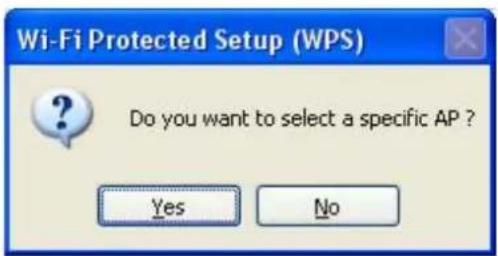 Wi-Fi Protected Setup (WPS) Do you want to select a specific AP ? Yes No
