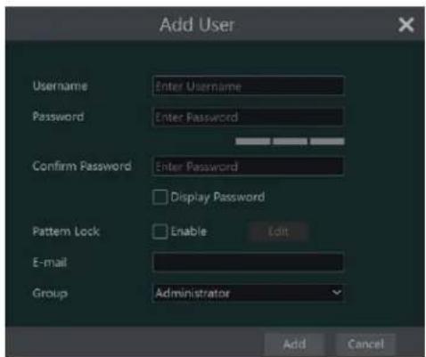 Add User Username Enter Username Password Enter Password Confirm Password Enter Password □ Display Password Pattern Lock □ Enable Edit E-mail Group Administrator Add Cancel