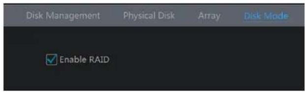 Disk Management Physical Disk Array Disk Mode Enable RAID
