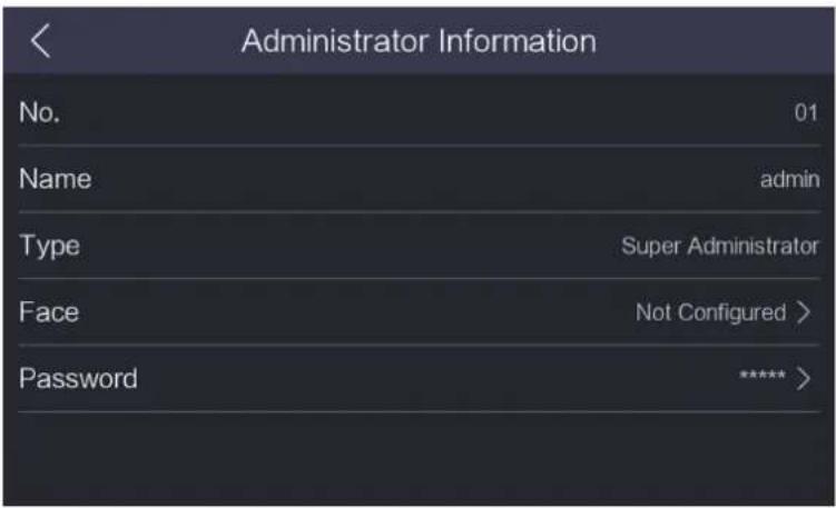 Administrator Information No. 01 Name admin Type Super Administrator Face Not Configured > Password **** >