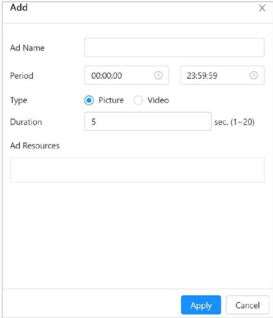 Add Ad Name Period 00:00:00 23:59:59 Type Picture Video Duration 5 sec. (1~20) Ad Resources Apply Cancel
