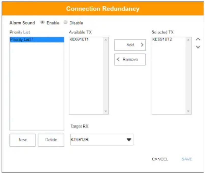 Connection Redundancy Alarm Sound Enable Disable Priority List Priority List 1 Available TX KE6910T1 Add > < Remove Target RX New Delete KE6912R Selected TX KE6910T2 CANCEL SAVE