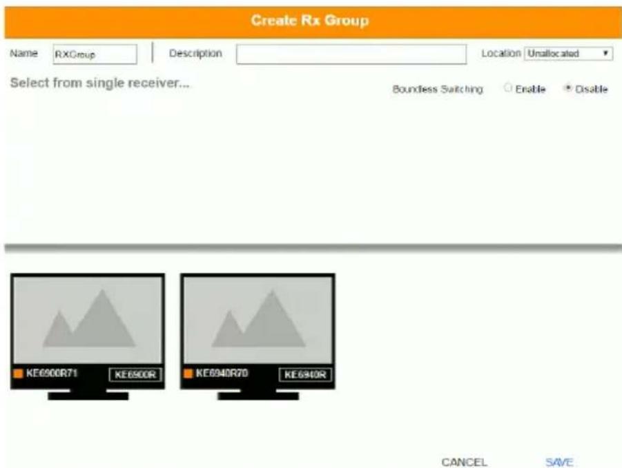 Create Rx Group Name RXGroup Description Location Unallocated Select from single receiver... Boundless Switching Enable Disable KE6900R71 KE6900R KE6940R70 KE6940R CANCEL SAVE
