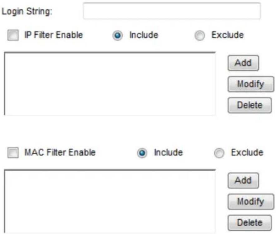 Login String: IP Filter Enable Include Exclude Add Modify Delete MAC Filter Enable Include Exclude Add Modify Delete