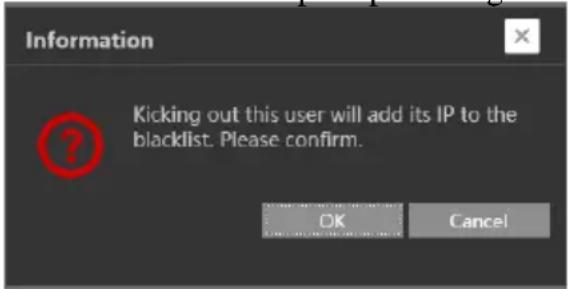 Information Kicking out this user will add its IP to the blacklist. Please confirm. OK Cancel