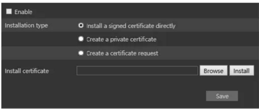 Enable Installation type Install a signed certificate directly Create a private certificate Create a certificate request Install certificate Browse Install Save