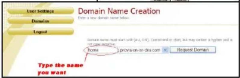 User Settings Domains Logout Domain Name Creation Enter a new domain name below. Domain name must start with (a-2, 0-9). Correct end of start, but may contain a hyphen and is not co-cositive. home-provision-sr-drs.com Request Domain Type the name you want