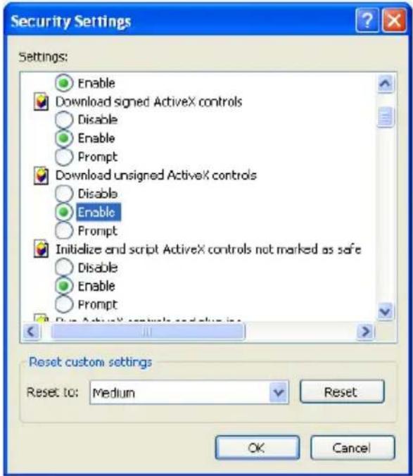 Security Settings Settings: Enable Download signed ActiveX controls Disable Enable Prompt Download unsigned ActiveX controls Disable Enable Prompt Initialize end script ActiveX controls not marked as safe Disable Enable Prompt Reset custom settings Reset to: Medium Reset OK Cancel
