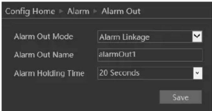 Config Home ▶ Alarm ▶ Alarm Out Alarm Out Mode Alarm Linkage Alarm Out Name alarmOut1 Alarm Holding Time 20 Seconds Save