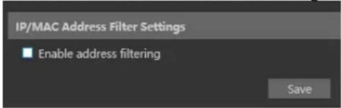 IP/MAC Address Filter Settings ■ Enable address filtering Save
