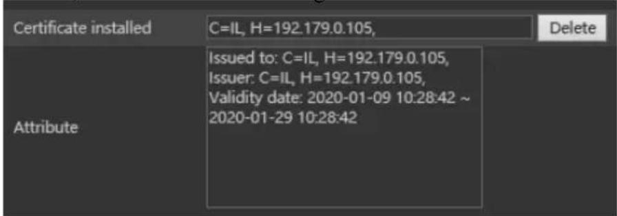 Certificate installed C=IL, H=192.179.0.105, Delete Issued to: C=IL, H=192.179.0.105, Issuer: C=IL, H=192.179.0.105, Validity date: 2020-01-09 10:28:42 ~ 2020-01-29 10:28:42