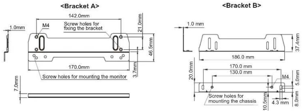142.0mm M4 Screw holes for fixing the bracket 21.0mm 46.5mm 170.0mm 3.7mm Screw holes for mounting the monitor 7.0mm 1.0mm 186.0mm 37.4mm 1.0mm 20.0mm 170.0mm 130.0mm M4 5.0mm Screw holes for mounting the chassis 10.5mm 4.3mm 8.0mm