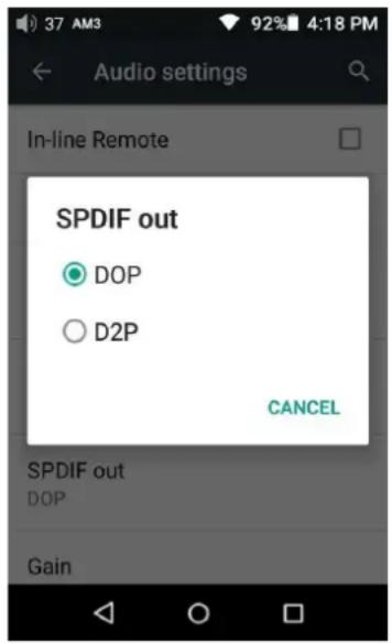 37 AM3 92% 4:18 PM Audio settings In-line Remote SPDIF out ● DOP ○ D2P CANCEL SPDIF out DOP Gain
