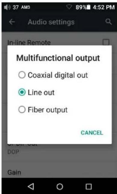 37 AM3 89% 4:52 PM Audio settings In-line Remote Multifunctional output ○ Coaxial digital out ● Line out ○ Fiber output CANCEL DOP Gain