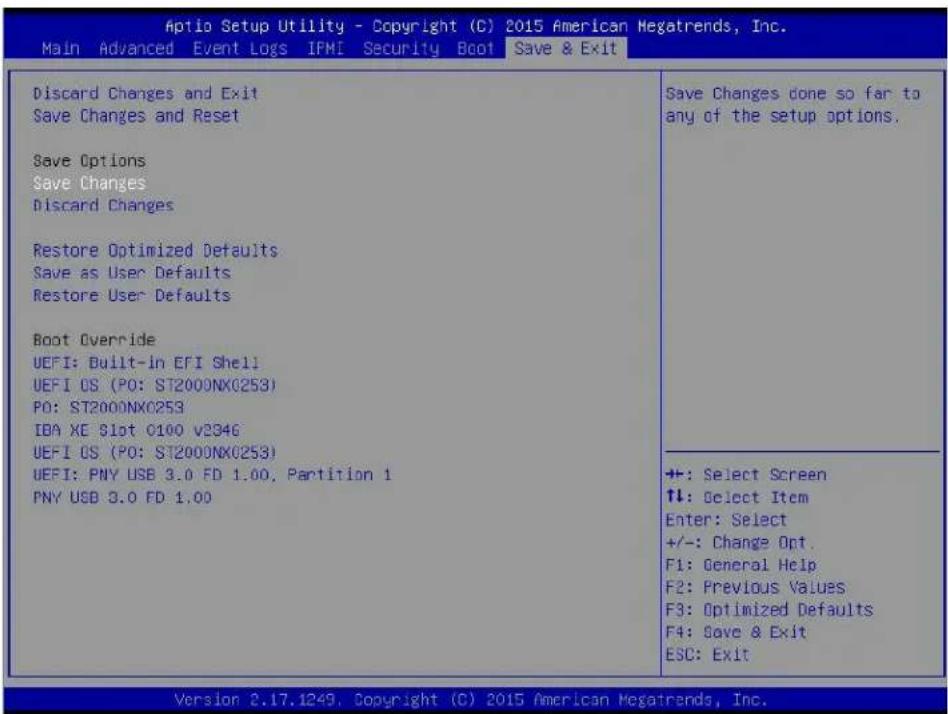 Aptio Setup Utility - Copyright (C) 2015 American Megatrends, Inc. Main Advanced Event Logs IFMI Security Boot Save & Exit Discard Changes and Exit Save Changes and Reset Save Options Save Changes Discard Changes Restore Optimized Defaults Save as User Defaults Restore User Defaults Boot Override UEFI: Built-in EFI Shell UEFI OS (PO: ST2000NX0253) PO: ST2000NX0253 IBA XE Slot C100 v334G UEFI OS (PO: ST2000NX0253) UEFI: PNY USB 3.0 FD 1.00, Partition 1 PNY USB 3.0 FD 1.00 Save Changes done so far to any of the setup options. +: Select Screen ↑↓: Select Item Enter: Select +/-: Change Opt. F1: General Help F2: Previous Values F3: Optimized Defaults F4: Save & Exit ESC: Exit Version 2.17.1249. Copyright (C) 2015 American Megatrends, Inc.
