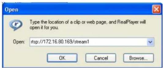 Open Type the location of a clip or web page, and RealPlayer will open it for you. Open: rtsp://172.16.80.169/stream1 OK Cancel Browse...