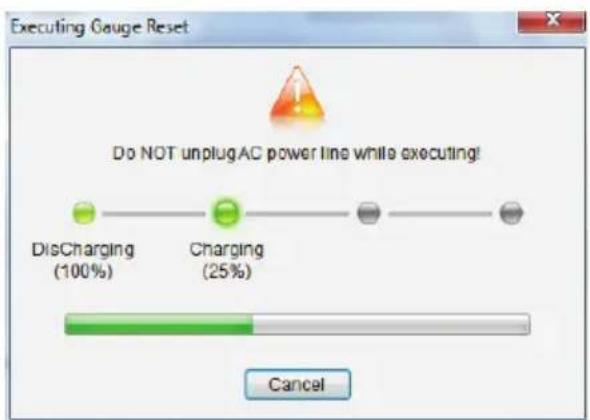 Executing Gauge Reset Do NOT unplug AC power line while executing! DisCharging (100%) Charging (25%) Cancel