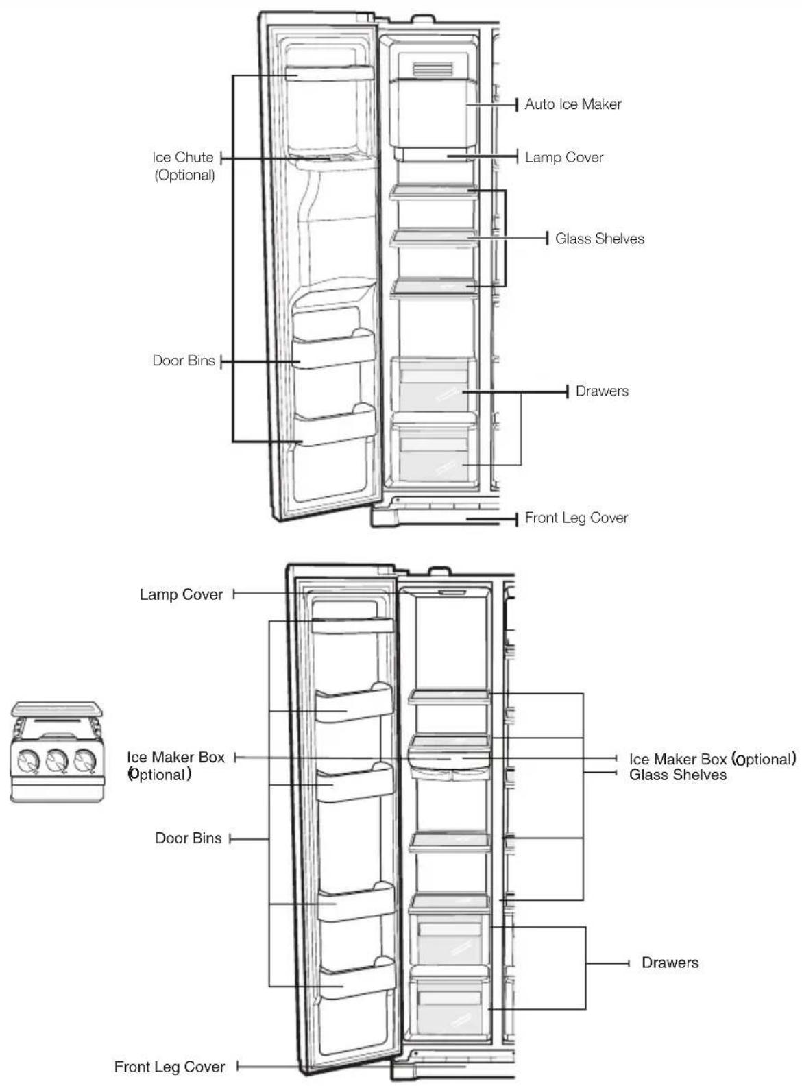 Auto Ice Maker Lamp Cover Glass Shelves Ice Chute (Optional) Door Bins Drawers Front Leg Cover Lamp Cover Ice Maker Box (Optional) Door Bins Drawers Front Leg Cover Ice Maker Box (Optional) Glass Shelves