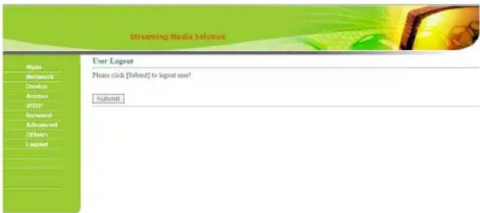 Streaming Media Solutions Main Networks Device Access User Reward Advanced Others Logout User Logout Please click [Submit] to logout user! Submit