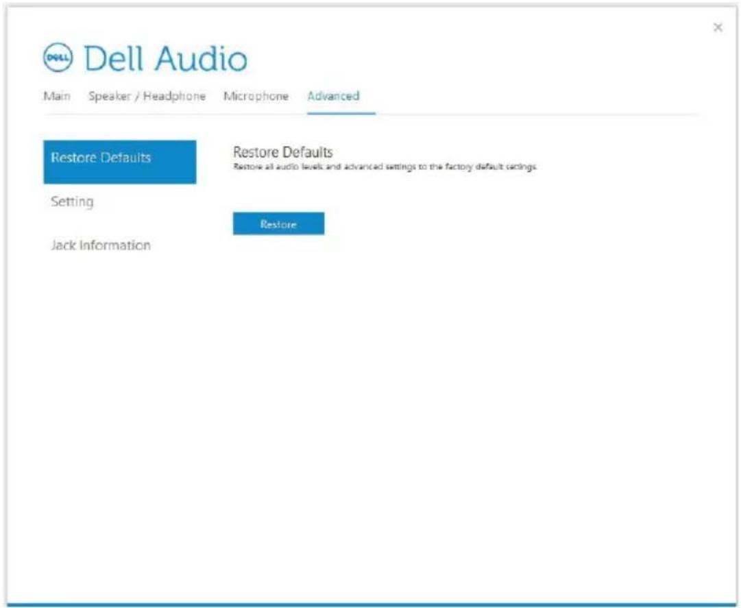Dell Audio Main Speaker / Headphone Microphone Advanced Restore Defaults Restore Defaults Setting Restore Jack Information