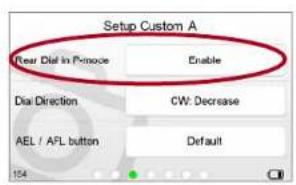 Setup Custom A Rear Dial in P-mouse Enable Dial Direction CW: Decrease AEL / AFL button Default 154