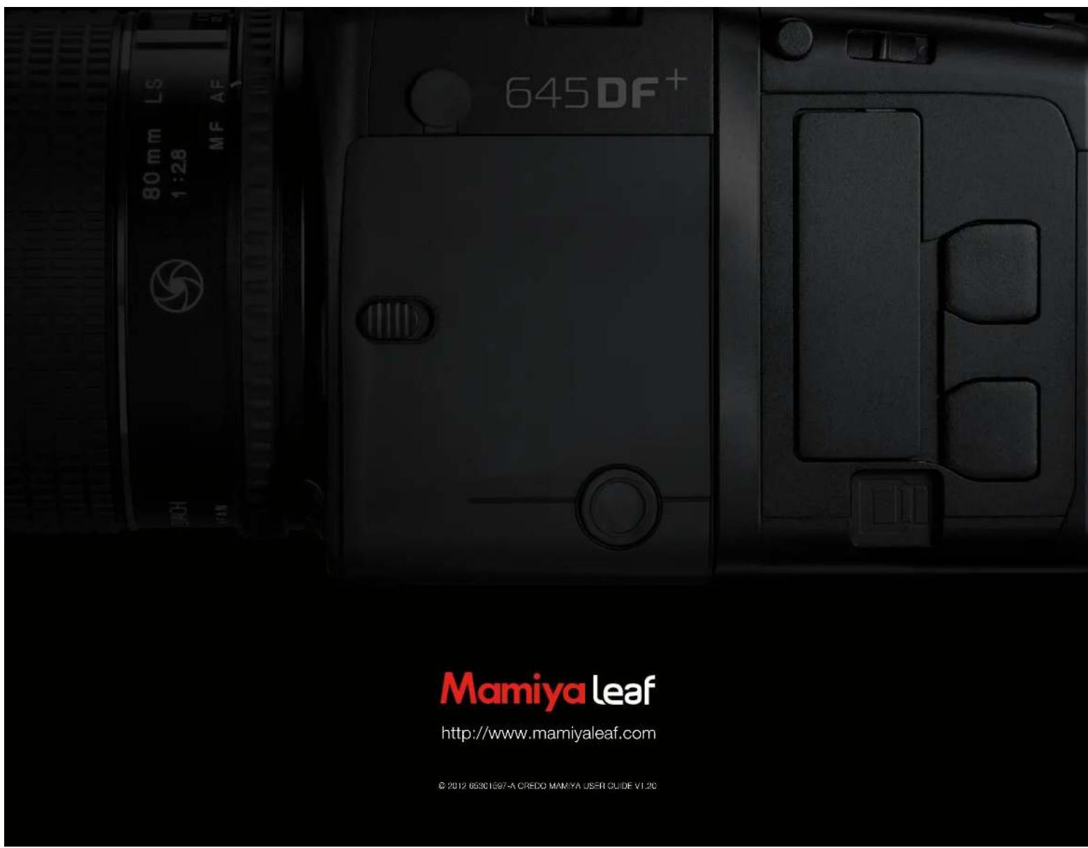 645DF+ 80 mm LS 1:28 M F AF Mamiya leaf http://www.mamiyaleaf.com © 2012 05301597-A CREDO MAMIYA USER CLIDE V1.20