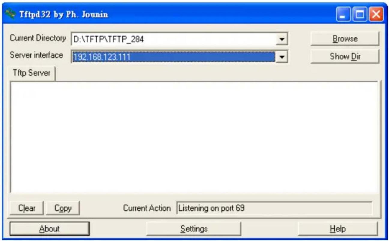 Tftpd32 by Ph. Jounin Current Directory D:\TFTP\TFTP_284 Server interface 192.168.123.111 Browse Show Dir Tftp Server Clear Copy Current Action Listening on port 69 About Settings Help
