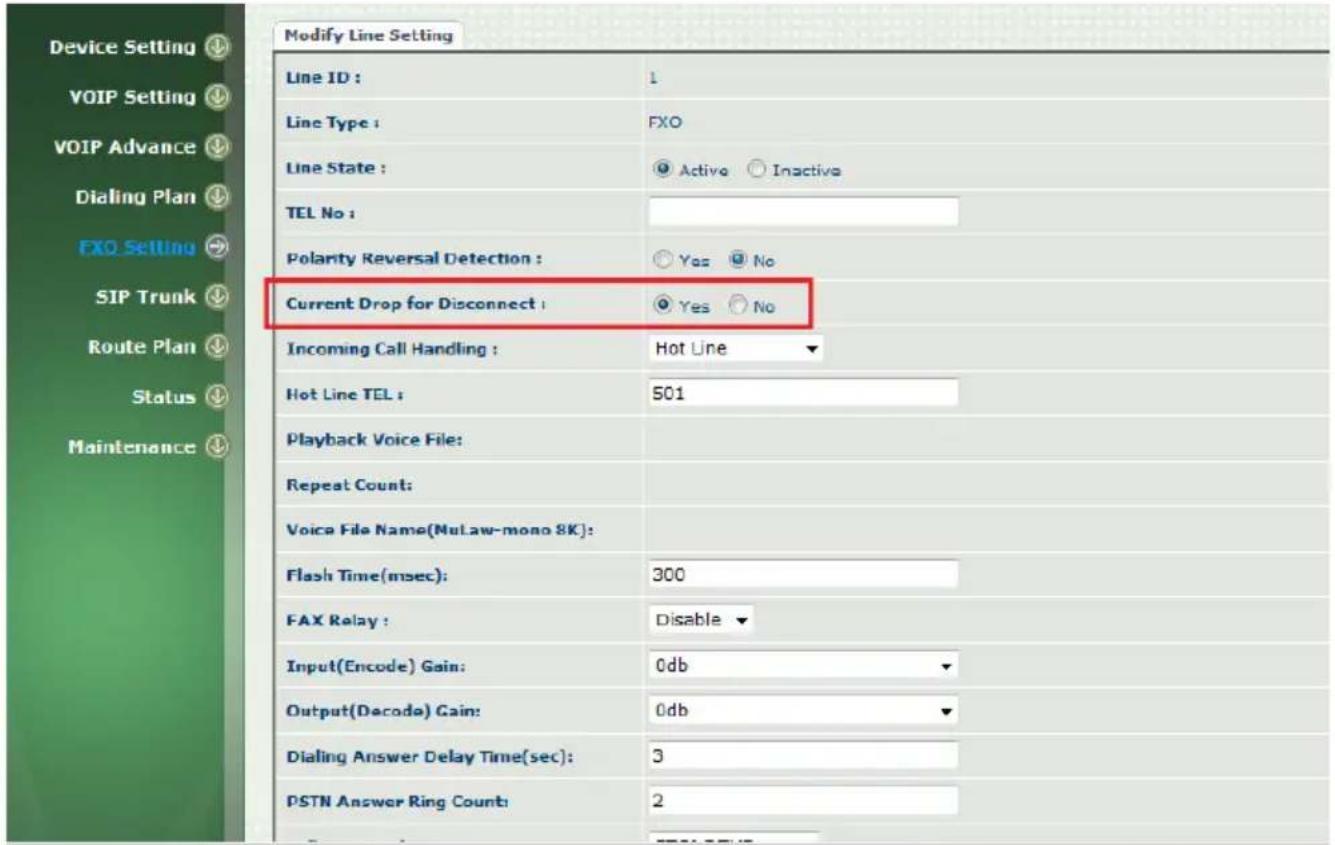 Modify Line Setting Line ID : 1 Line Type : FXO Line State : Active Inactive TEL No : Polarity Reversal Detection : Yes No Current Drop for Disconnect : Yes No Incoming Call Handling : Hot Line Hot Line TEL : 501 Playback Voice File: Repeat Count: Voice File Name(MuLaw-mono 8K): Flash Time(msec) : 300 FAX Relay : Disable Input(Encode) Gain: 0db Output(Decado) Gain: 0db Dialing Answer Delay Time(sec) : 3 PSTN Answer Ring Count : 2