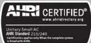 AHRI CERTIFIED® www.ahridirectory.org Unitary Small AC AHRI Standard 210/240 Certification applies only When the complete system is listed with AHRI.