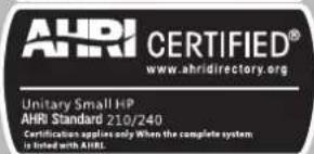 AHRI CERTIFIED® www.ahridirectory.org Unitary Small HP AHRI Standard 210/240 Certification applies only When the complete system is listed with AHRI.