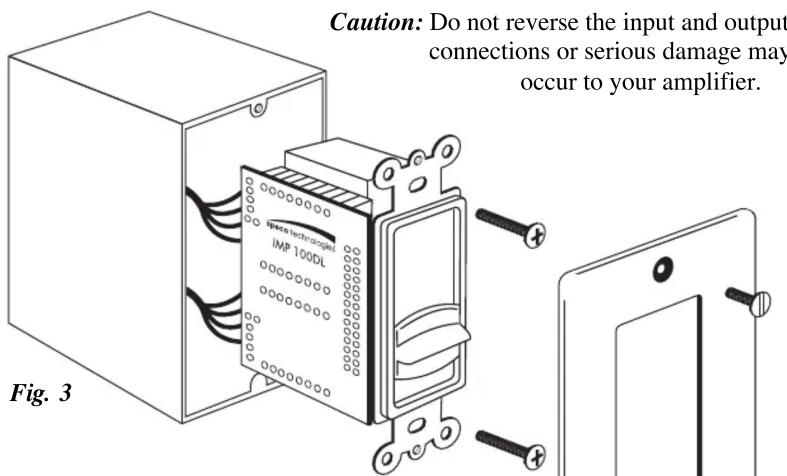 Caution: Do not reverse the input and output connections or serious damage may occur to your amplifier. IMP 100DL Fig. 3