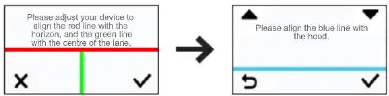 Please adjust your device to align the red line with the horizon, and the green line with the centre of the lane. X ✓ → Please align the blue line with the hood.