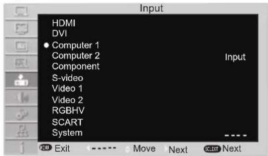 Input HDMI DVI • Computer 1 Computer 2 Component S-video Video 1 Video 2 RGBHV SCART System Input ----. HDMI Exit ---- Move Next Print Next