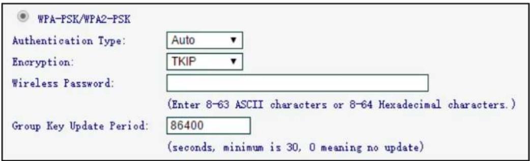 WPA-PSK/WPA2-PSK Authentication Type: Auto ▼ Encryption: TKIP ▼ Wireless Password: (Enter 8-63 ASCII characters or 8-64 Hexadecimal characters.) Group Key Update Period: 86400 (seconds, minimum is 30, 0 meaning no update)
