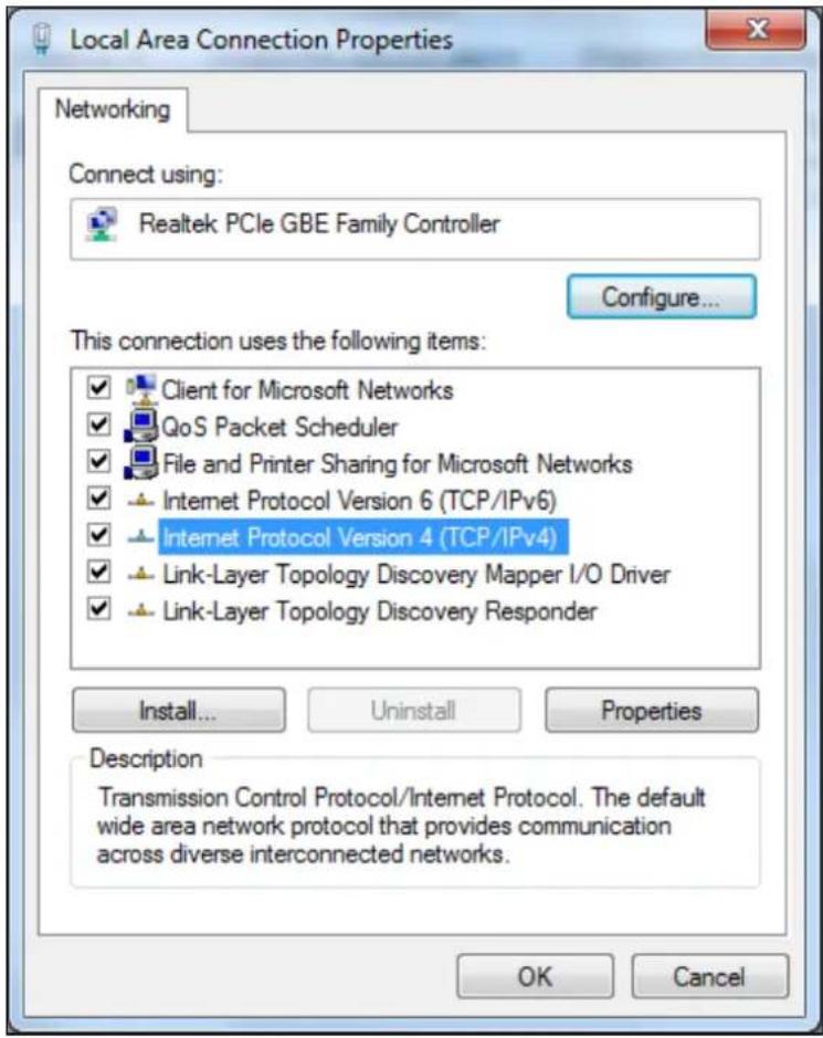 Local Area Connection Properties Networking Connect using: Realtek PCIe GBE Family Controller Configure... This connection uses the following items: ✓ Client for Microsoft Networks ✓ QoS Packet Scheduler ✓ File and Printer Sharing for Microsoft Networks ✓ Internet Protocol Version 6 (TCP/IPv6) ✓ Internet Protocol Version 4 (TCP/IPv4) ✓ Link-Layer Topology Discovery Mapper I/O Driver ✓ Link-Layer Topology Discovery Responder Install... Uninstall Properties Description Transmission Control Protocol/Internet Protocol. The default wide area network protocol that provides communication across diverse interconnected networks. OK Cancel